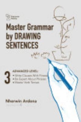 Master Grammar by DRAWING SENTENCES -- Book 3 Of 3