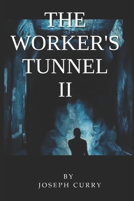 The Worker's Tunnel II B088N7YVP2 Book Cover