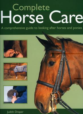 Completelete Horse Care: A comprehensive guide ... 1844766268 Book Cover