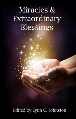 Miracles & Extraordinary Blessings 0984142193 Book Cover