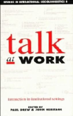 Talk at Work: Interaction in Institutional Sett... 0521374898 Book Cover