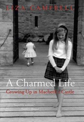 A Charmed Life: Growing Up in Macbeth's Castle 0312374771 Book Cover