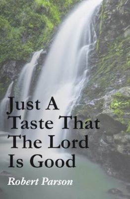 Paperback Just a Taste That the Lord Is Good Book