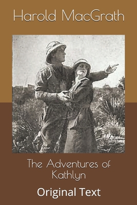 The Adventures of Kathlyn: Original Text B0863RP1VN Book Cover