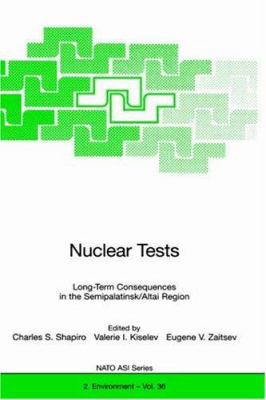 Nuclear Tests: Long-Term Consequences in the Se... 3540638059 Book Cover