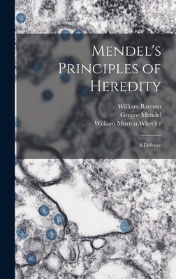 Mendel's Principles of Heredity; a Defence 1013824563 Book Cover