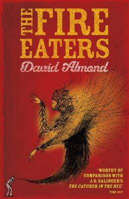 The Fire-Eaters. David Almond 0340944994 Book Cover