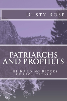 Patriarchs and Prophets: The Building Blocks of... 1537000551 Book Cover