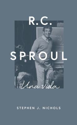 R.C. Sproul: Una vida (Spanish Edition) [Spanish]            Book Cover