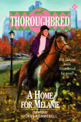 A Home for Melanie (Thoroughbred Series #31) 0061065412 Book Cover