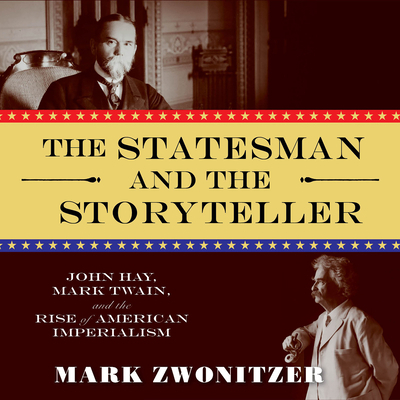 The Statesman and the Storyteller: John Hay, Ma... 1681681609 Book Cover