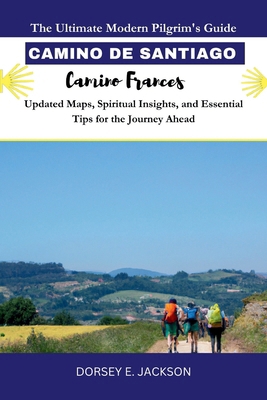 CAMINO DE SANTIAGO PILGRIM GUIDE (Camino France... B0CPPSL3C5 Book Cover