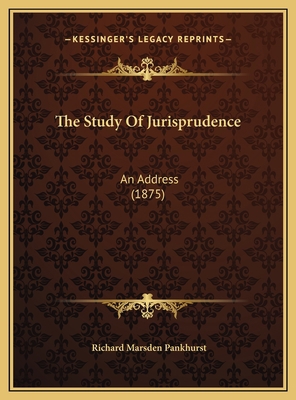 The Study Of Jurisprudence: An Address (1875) 1169543944 Book Cover