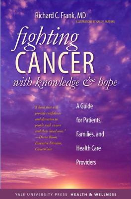 Fighting Cancer with Knowledge and Hope: A Guid... 0300149263 Book Cover