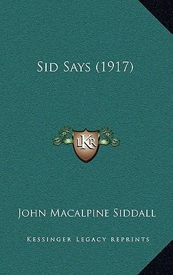 Sid Says (1917) 1164961659 Book Cover