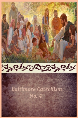 Baltimore Catechism Number 4 B09PMFY8C5 Book Cover