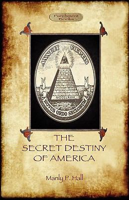The Secret Destiny of America: The Occult Signi... 190838803X Book Cover