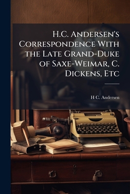 H.C. Andersen's Correspondence With the Late Gr... 1171728395 Book Cover