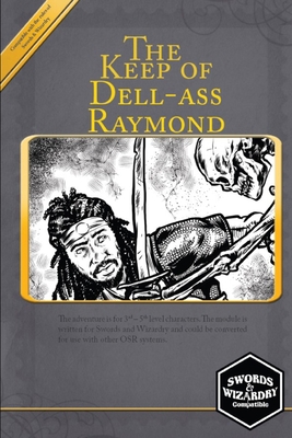 The Keep of Dell-ass Raymond: A Swords & Wizard... B09SP6GRMS Book Cover