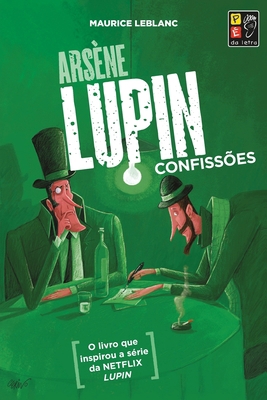 Arsene Lupin - Confissoes [Portuguese] 6558881292 Book Cover