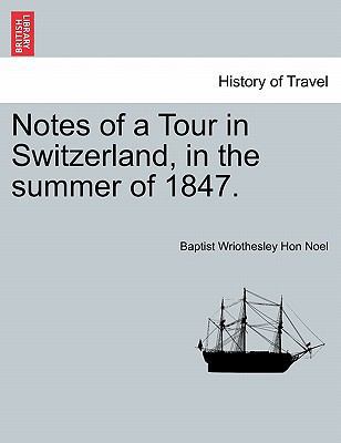 Notes of a Tour in Switzerland, in the Summer o... 1240928815 Book Cover