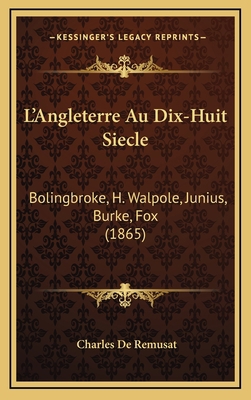 L'Angleterre Au Dix-Huit Siecle: Bolingbroke, H... [French] 1165064057 Book Cover