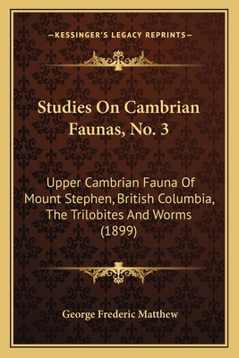 Studies On Cambrian Faunas, No. 3: Upper Cambri... 1166942732 Book Cover