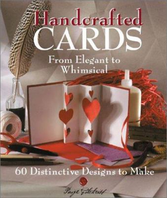 Handcrafted Cards: From Elegant to Whimsical 60... 1579902626 Book Cover