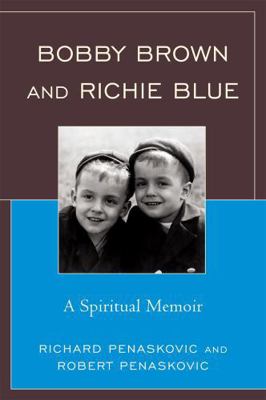 Bobby Brown and Richie Blue: A Spiritual Memoir B08F3L6D1Y Book Cover