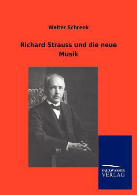 Richard Strauss und die neue Musik [German] 3864448867 Book Cover