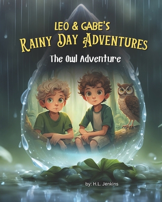 Leo & Gabe's Rainy Day Adventures: The Owl Adve... B0C5GLGJRD Book Cover