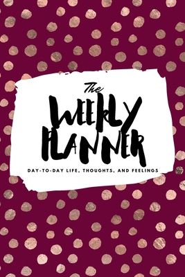 The Weekly Planner: Day-To-Day Life, Thoughts, ... 122223680X Book Cover