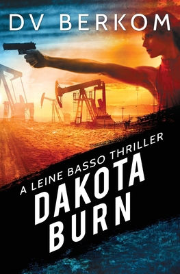 Dakota Burn: A Leine Basso Thriller 0997970898 Book Cover