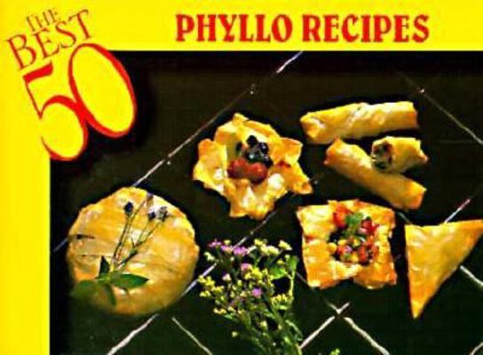 The Best 50 Phyllo Recipes 1558671439 Book Cover