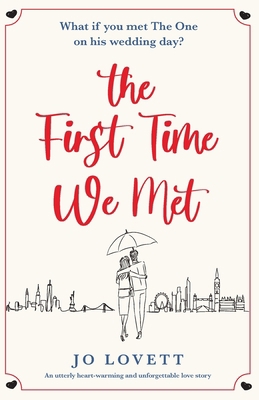 The First Time We Met: An utterly heart-warming... 1838889655 Book Cover