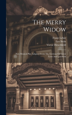 The Merry Widow: New Musical Play Adapted From ... 1020620811 Book Cover