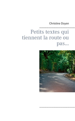 Petits textes qui tiennent la route ou pas... [French] 2322242055 Book Cover