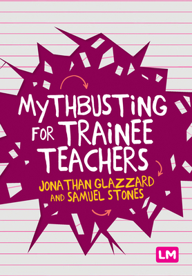 Mythbusting for Trainee Teachers 1529709873 Book Cover