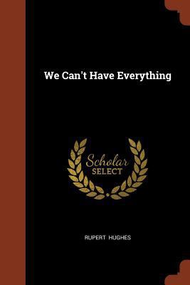 We Can't Have Everything 1374975265 Book Cover