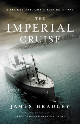 The Imperial Cruise: A Secret History of Empire... 0316072680 Book Cover