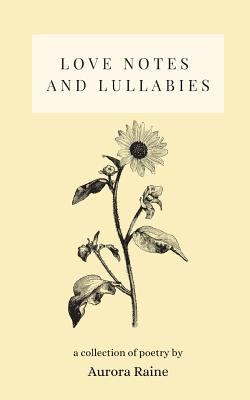 Love Notes and Lullabies: a collection of poetry 1090597509 Book Cover