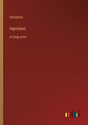 Agesilaus: in large print 3368309242 Book Cover