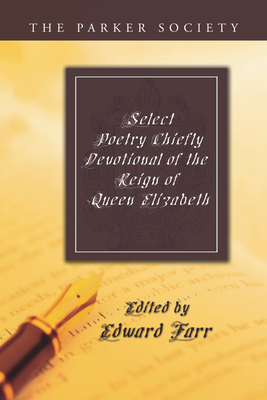 Select Poetry Chiefly Devotional of the Reign o... 1606084356 Book Cover