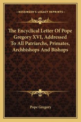 The Encyclical Letter Of Pope Gregory XVI, Addr... 1163253391 Book Cover
