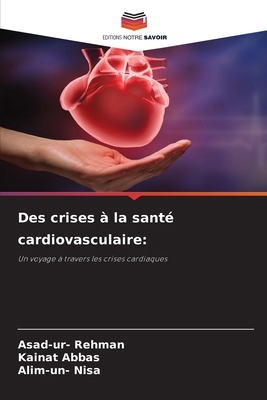 Des crises à la santé cardiovasculaire [French] 6207394623 Book Cover