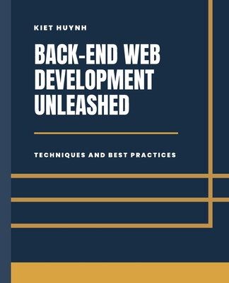 Back-End Development Unleashed: Techniques and ... B0CKTZSK22 Book Cover