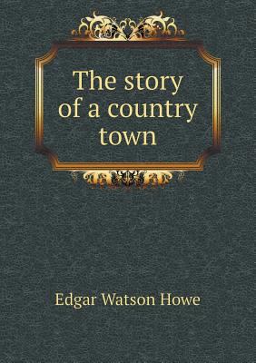 The story of a country town 5518441207 Book Cover