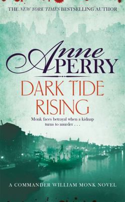 Dark Tide Rising (William Monk Mystery, Book 24) 1472234197 Book Cover