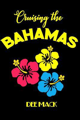 Cruising the Bahamas: Big ship, small ship, yac... 1096479885 Book Cover