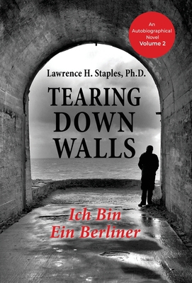 Tearing Down Walls: Ich Bin Ein Berliner 1685030653 Book Cover